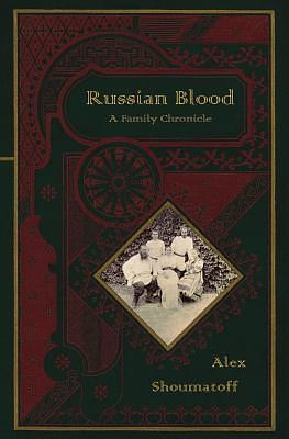 Russian Blood by Alex Shoumatoff