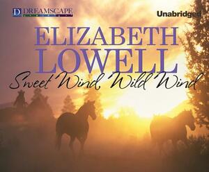 Sweet Wind, Wild Wind by Elizabeth Lowell