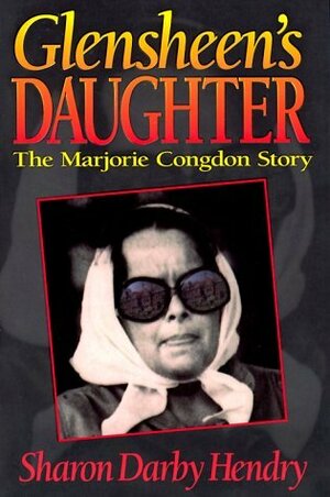 Glensheen's Daughter: The Marjorie Congdon Story by Sharon Darby Hendry