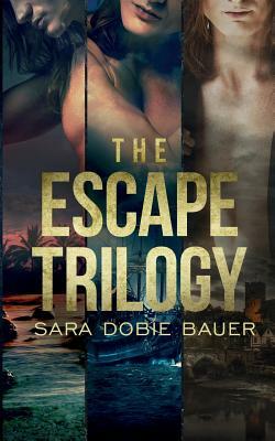 The Escape Trilogy by Sara Dobie Bauer