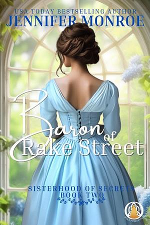 The Baron of Rake Street by Jennifer Monroe