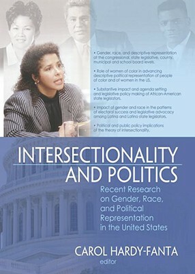 Intersectionality and Politics: Recent Research on Gender, Race, and Political Representation in the United States by Carol Hardy-Fanta