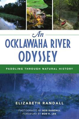 An Ocklawaha River Odyssey: Paddling Through Natural History by Elizabeth Randall