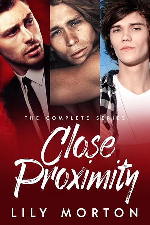Close Proximity: The Complete Series by Lily Morton