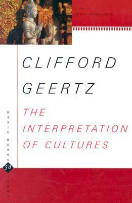 The Interpretation of Cultures: Selected Essays by Clifford Geertz