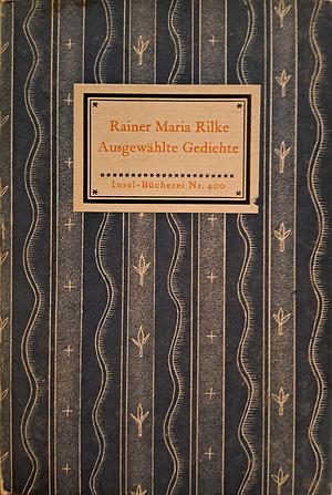 Ausgewählte Gedichte by Rainer Maria Rilke