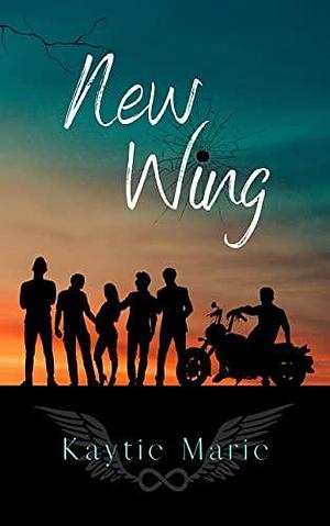 New Wing: Infinity Wing MC Book 2 by Kaytie Marie, Kaytie Marie