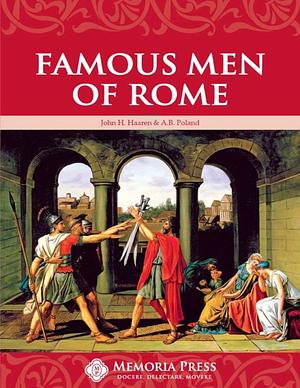 Famous Men of Rome by John Henry Haaren, Addison B. Poland