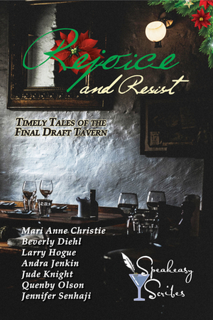 Rejoice and Resist by Quenby Olson, Andra Jenkin, Mari Christie, Jennifer Senhaji, Beverly Diehl, Lawrence Hogue