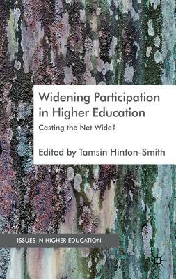 Widening Participation in Higher Education: Casting the Net Wide? by 