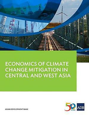 Economics of Climate Change Mitigation in Central and West Asia by Asian Development Bank