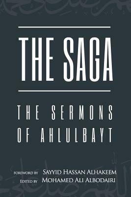 The Saga: The Sermons of Ahlulbayt by Mohamed Ali Albodairi