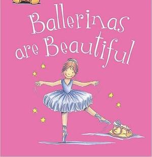 Ballerinas Are Beautiful by Kath Smith