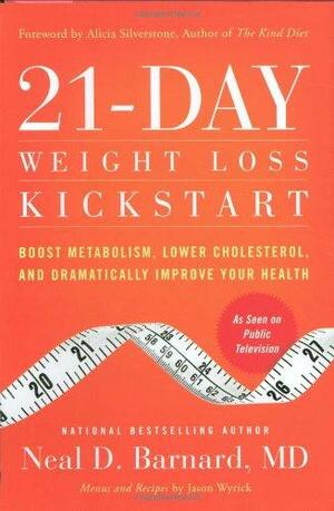21-Day Weight Loss Kickstart: Boost Metabolism, Lower Cholesterol, and Dramatically Improve Your Health by Neal D. Barnard