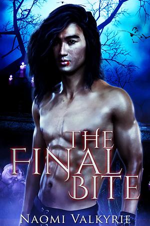 The Final Bite by Naomi Valkyrie