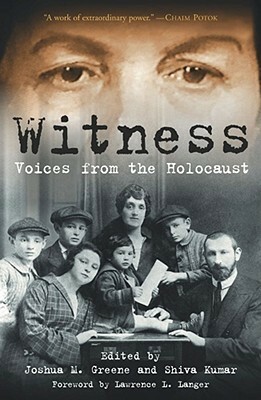 Witness: Voices from the Holocaust by Joshua M. Greene, Shiva Kumar