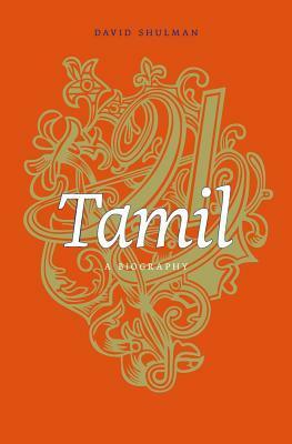 Tamil: A Biography by David Dean Shulman