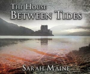 The House Between Tides by Sarah Maine