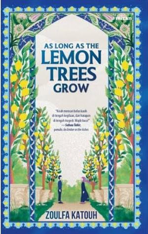 As Long As the Lemon Trees Grow  by Zoulfa Katouh