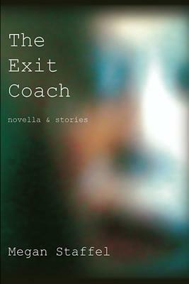 The Exit Coach by Megan Staffel