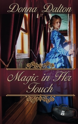 Magic in Her Touch by Donna Dalton