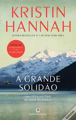 A Grande Solidão by Kristin Hannah