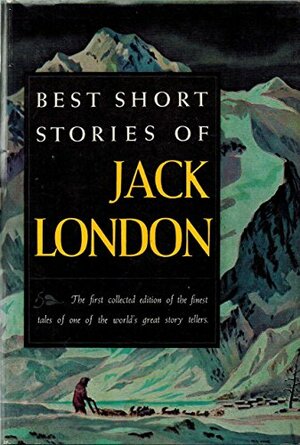 Best Short Stories Of Jack London by Jack London
