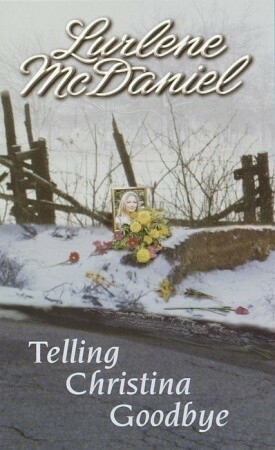 Telling Christina Goodbye by Lurlene McDaniel