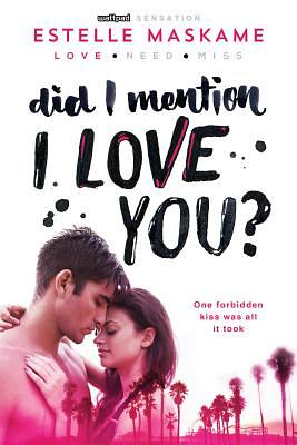 Did I Mention I Love You? by Estelle Maskame