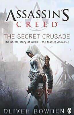 Assassin's Creed: The Secret Crusade by Oliver Bowden, Andrew Holmes