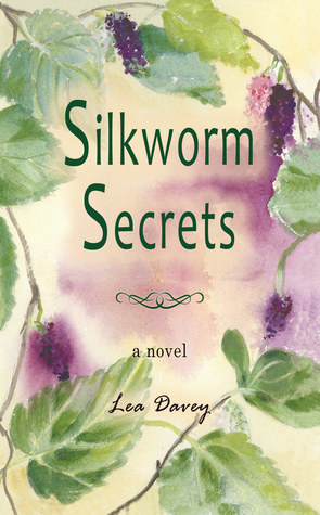 Silkworm Secrets by Rhonda Forrest, Lea Davey