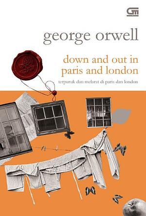 Terpuruk dan Melarat di Paris dan London by Tanti Lesmana, George Orwell