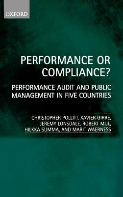 Performance or Compliance?: Performance Audit and Public Management in Five Countries by Jeremy Lonsdale, Christopher Pollitt, Xavier Girre