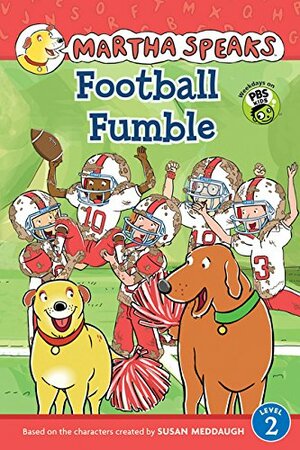 Martha Speaks: Football Fumble by Susan Meddaugh