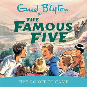 Five Go Off to Camp by Enid Blyton