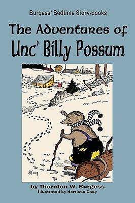 The Adventures of Unc' Billy Possum by Thornton W. Burgess