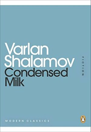 Condensed Milk by Varlam Shalamov