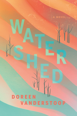 Watershed by Doreen Vanderstoop