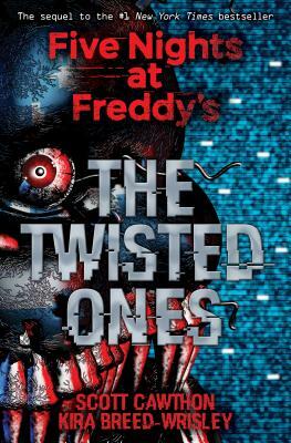 The Twisted Ones by Kira Breed-Wrisley, Scott Cawthon