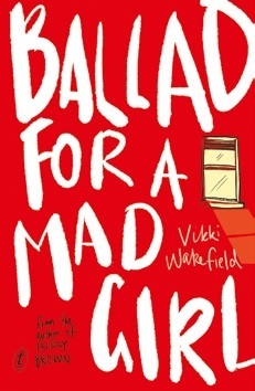 Ballad for a Mad Girl by Vikki Wakefield