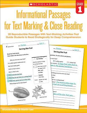 Informational Passages for Text Marking & Close Reading: Grade 1: 20 Reproducible Passages with Text-Marking Activities That Guide Students to Read St by Martin Lee, Marcia Miller