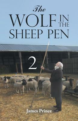 The Wolf in the Sheep Pen 2 by James Prince