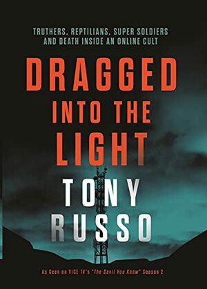 Dragged Into the Light by Tony Russo