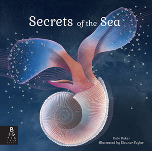 Secrets of the Sea by Kate Baker, Eleanor Taylor