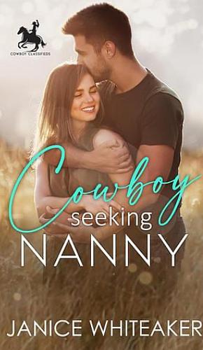 Cowboy Seeking Nanny by Janice Whiteaker