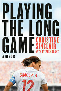 Playing the Long Game: A Memoir by Christine Sinclair