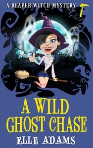 A Wild Ghost Chase by Elle Adams