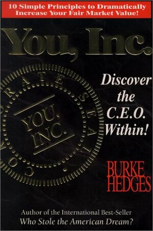 You, Inc.Discover the C. E. O. Within! by Burke Hedges