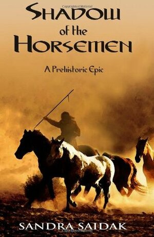 Shadow of the Horsemen by Sandra Saidak