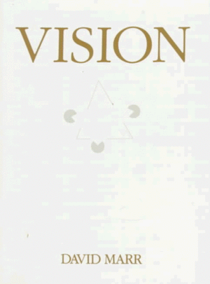 Vision: A Computational Investigation into the Human Representation and Processing of Visual Information by David Marr